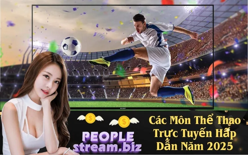 Các Môn Thể Thao Trực Tuyến Hấp Dẫn Năm 2025