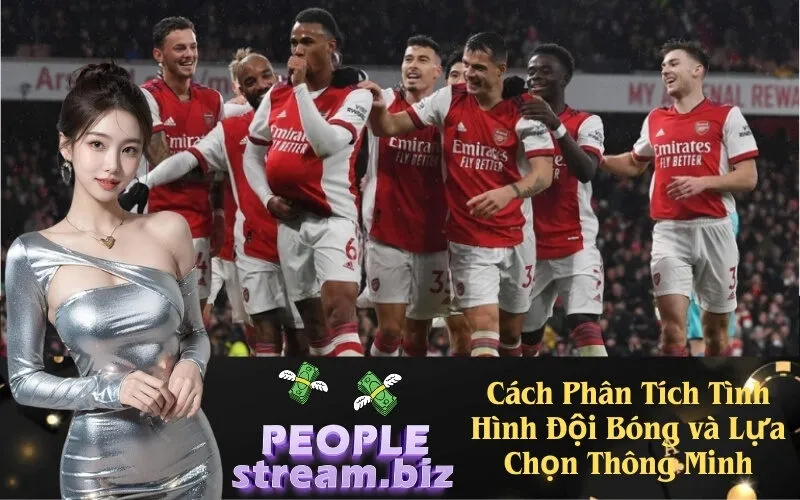 Cách Phân Tích Tình Hình Đội Bóng và Lựa Chọn Thông Minh