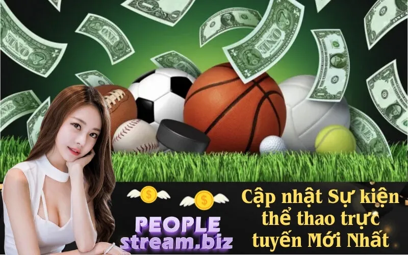 Cập nhật Sự kiện thể thao trực tuyến Mới Nhất