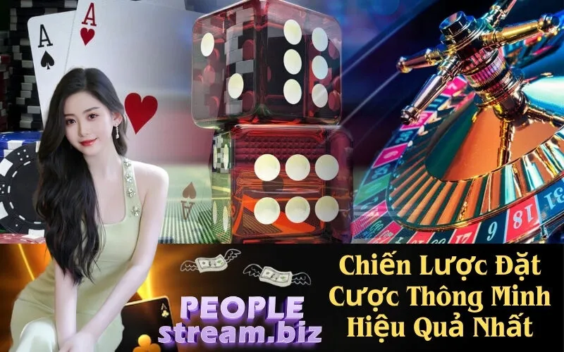 Chiến Lược Đặt Cược Thông Minh Hiệu Quả Nhất