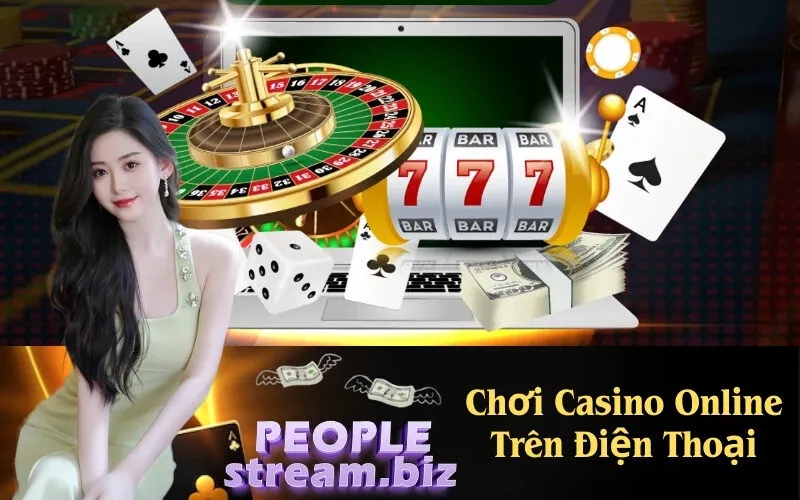 Chơi Casino Online Trên Điện Thoại