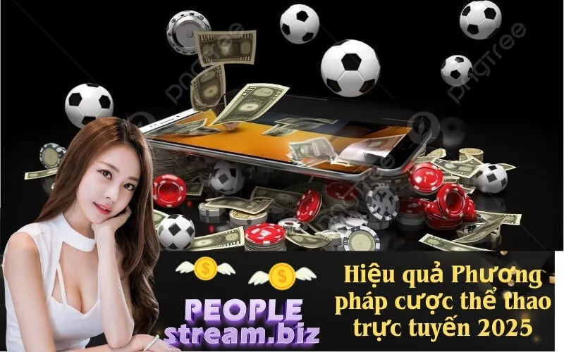 Hiệu quả Phương pháp cược thể thao trực tuyến 2025