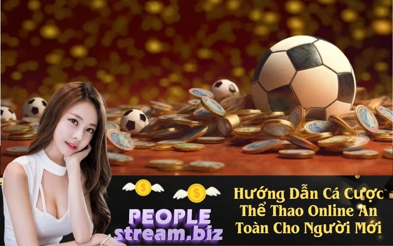 Hướng Dẫn Cá Cược Thể Thao Online An Toàn Cho Người Mới