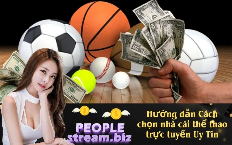 Hướng dẫn Cách chọn nhà cái thể thao trực tuyến Uy Tín