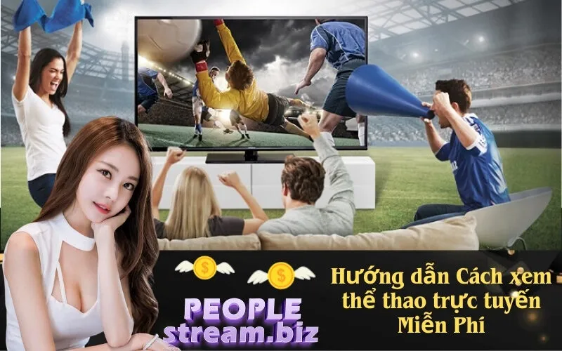 Hướng dẫn Cách xem thể thao trực tuyến Miễn Phí