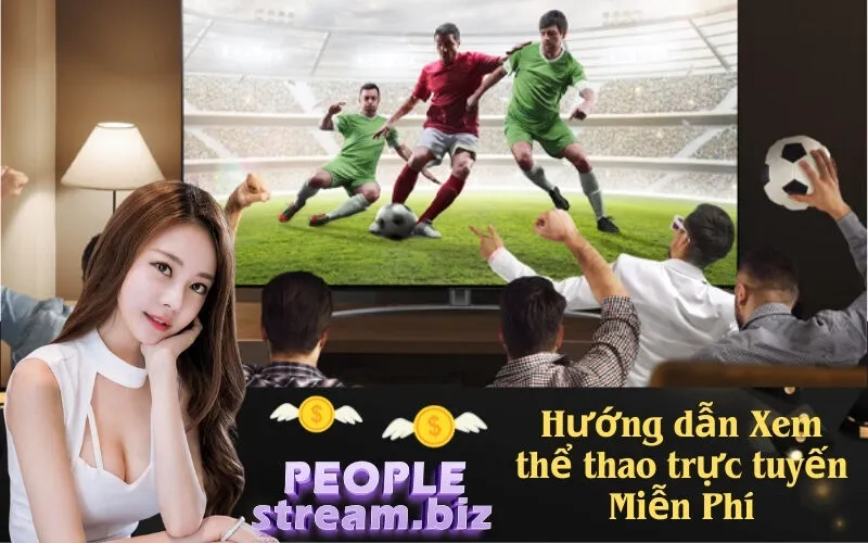 Hướng dẫn Xem thể thao trực tuyến Miễn Phí
