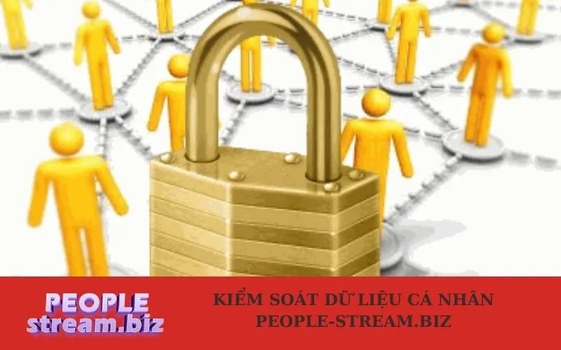 Kiểm soát dữ liệu cá nhân people-stream.biz