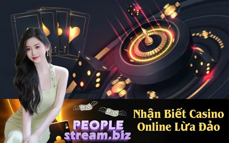 Nhận Biết Casino Online Lừa Đảo