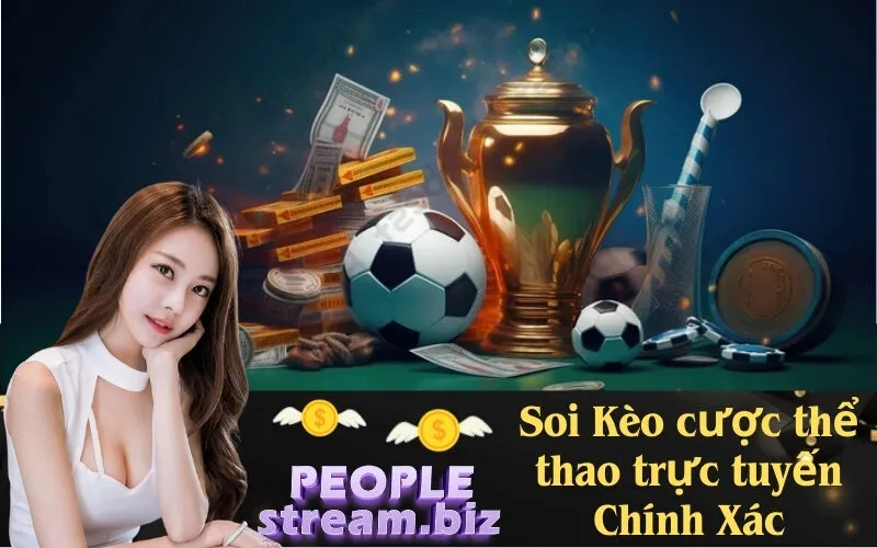 Soi Kèo cược thể thao trực tuyến Chính Xác