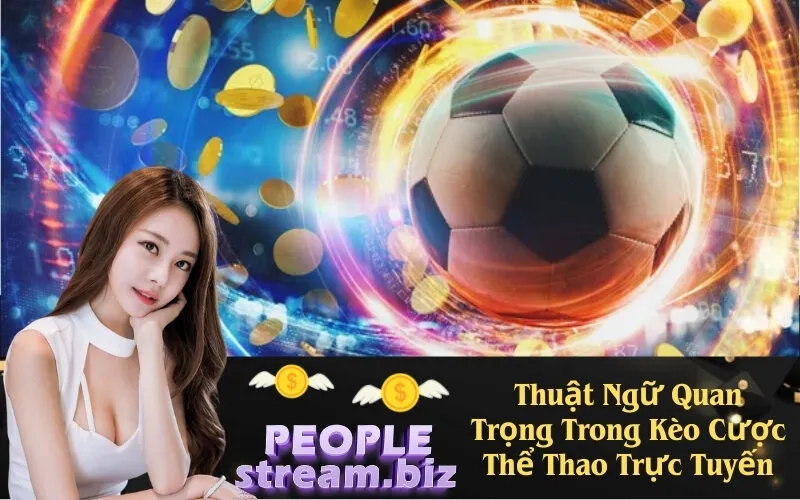 Thuật Ngữ Quan Trọng Trong Kèo Cược Thể Thao Trực Tuyến