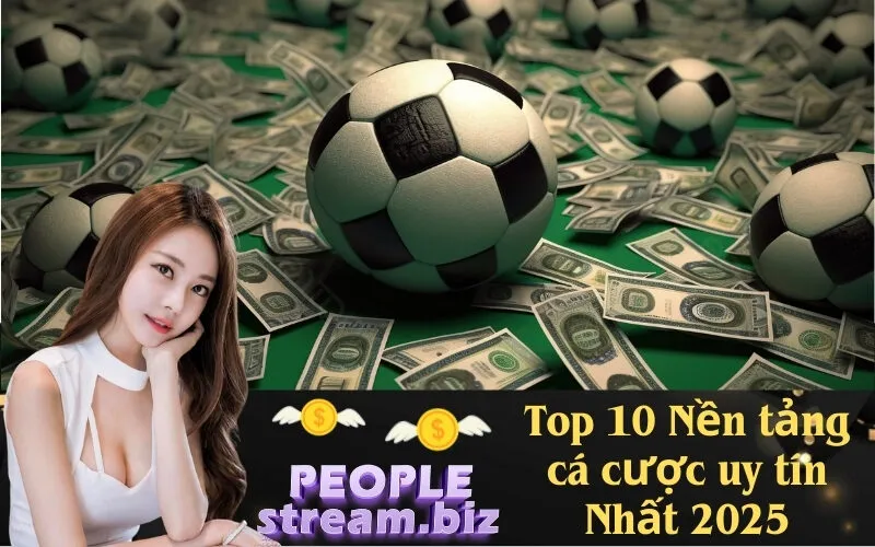 Top 10 Nền tảng cá cược uy tín Nhất 2025