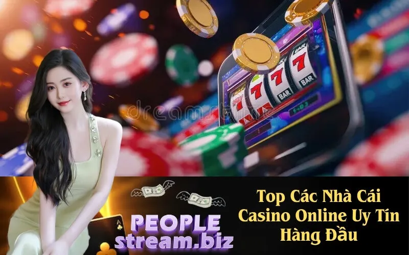 Top Các Nhà Cái Casino Online Uy Tín Hàng Đầu