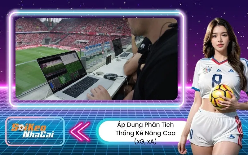 Áp Dụng Phân Tích Thống Kê Nâng Cao (xG, xA)