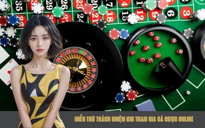 Miễn Trừ Trách Nhiệm Khi Tham Gia Cá Cược Online