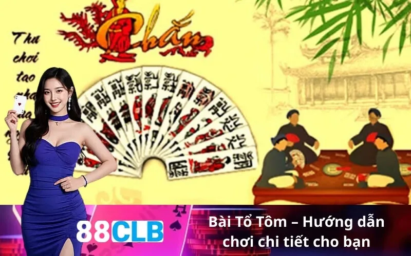 Bài Tổ Tôm – Hướng dẫn chơi chi tiết cho bạn