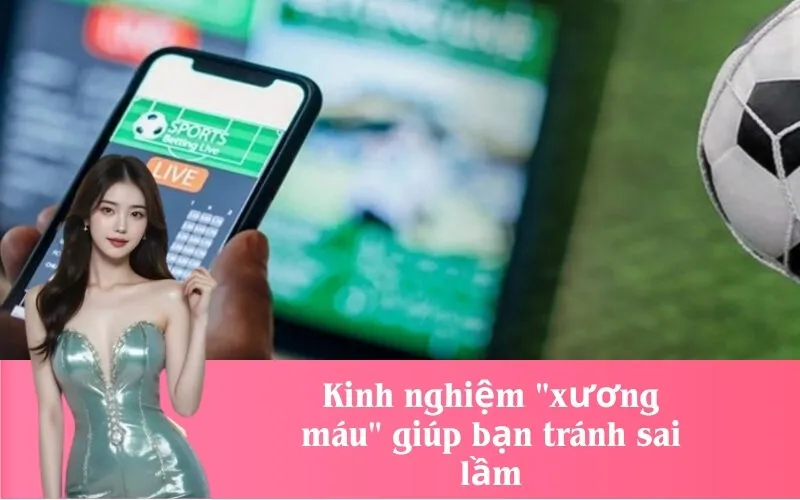 Kinh nghiệm "xương máu" giúp bạn tránh sai lầm